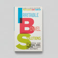 Irritable Bowel Solutions by Professor John Hunter - Essential IBS Guide