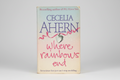 Where Rainbows End by Cecelia Ahern (Love, Rosie)