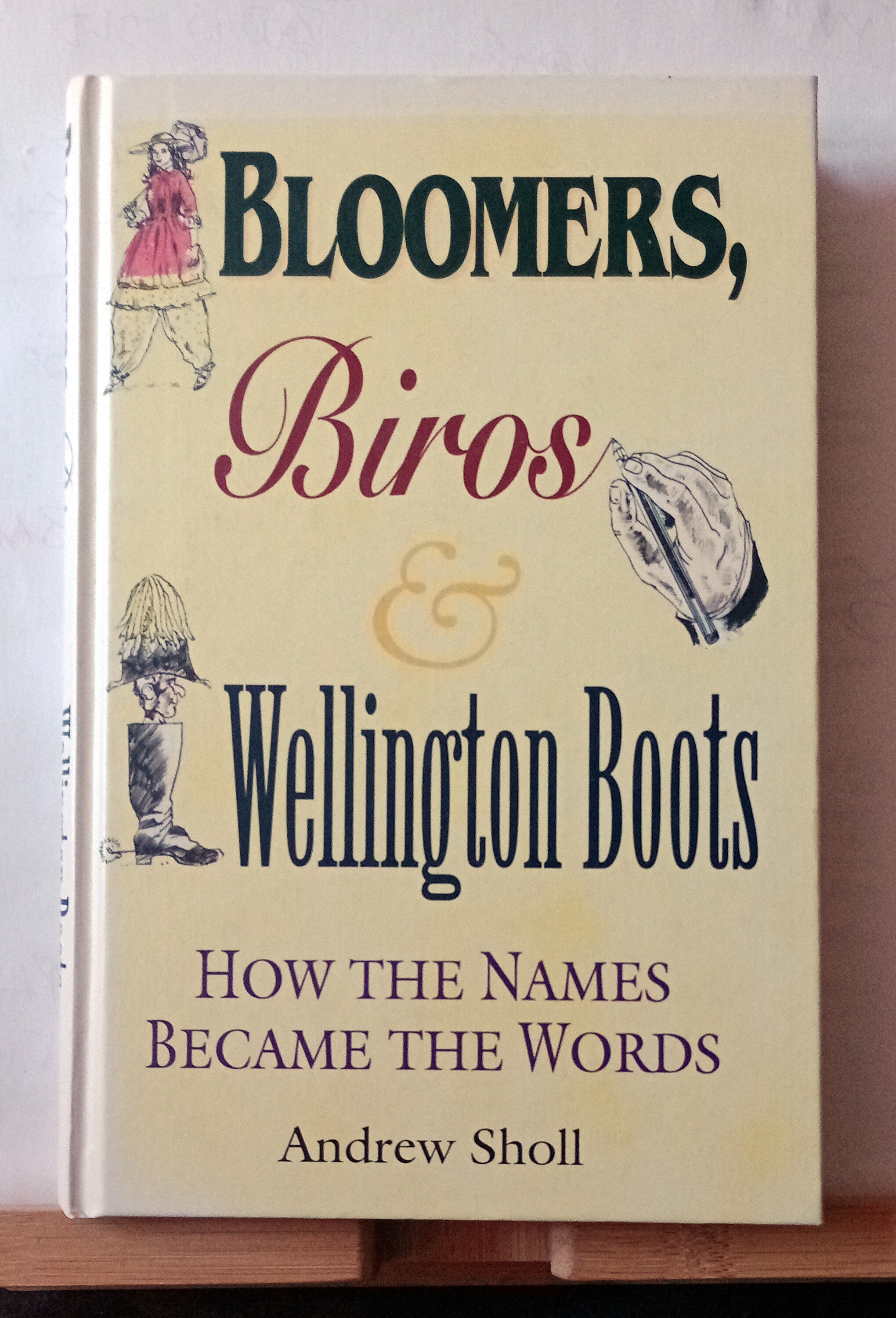 Bloomers, biros & wellington boots: how the names became the words by Andrew Sholl