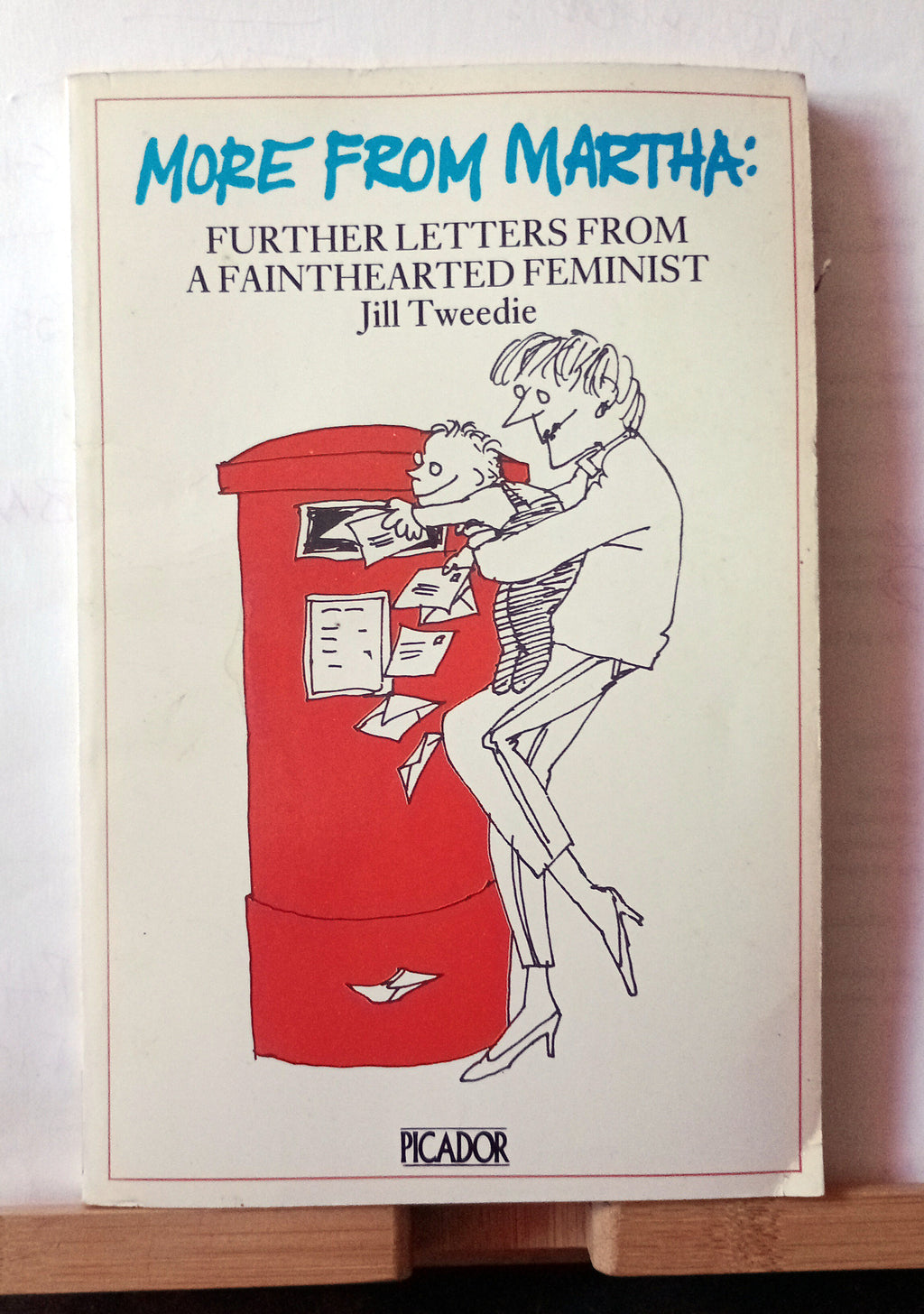 More from Martha: Further Letters from a Fainthearted Feminist (Picador Books)