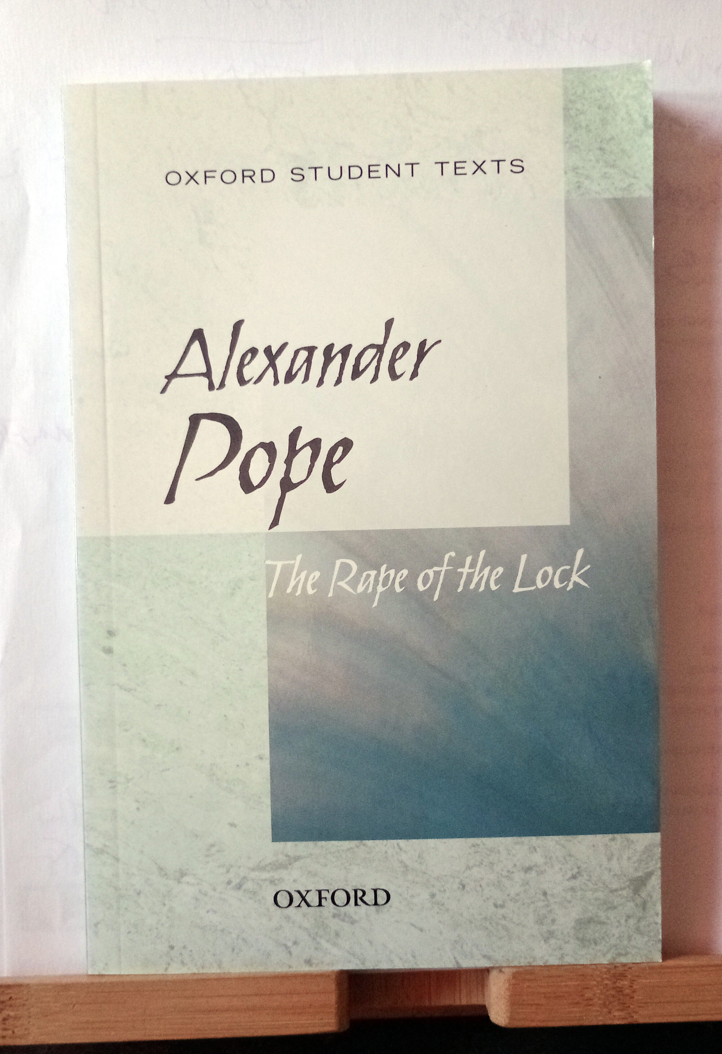 Oxford Student Texts: The Rape of the Lock by Alexander Pope