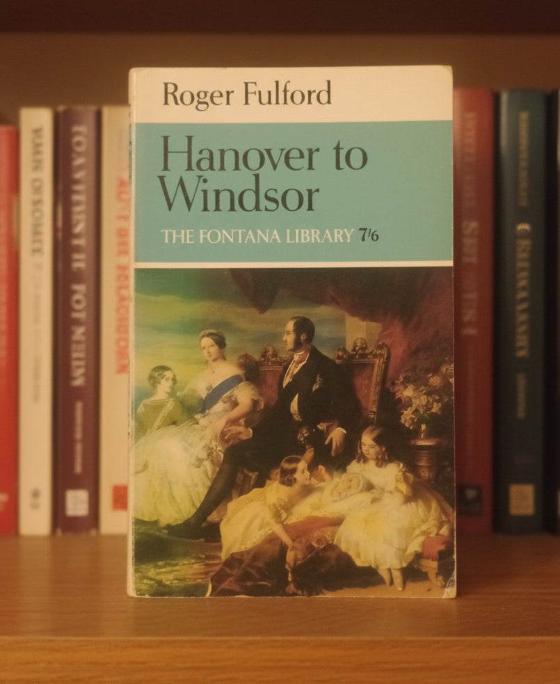 Hanover to Windsor by Roger Fulford