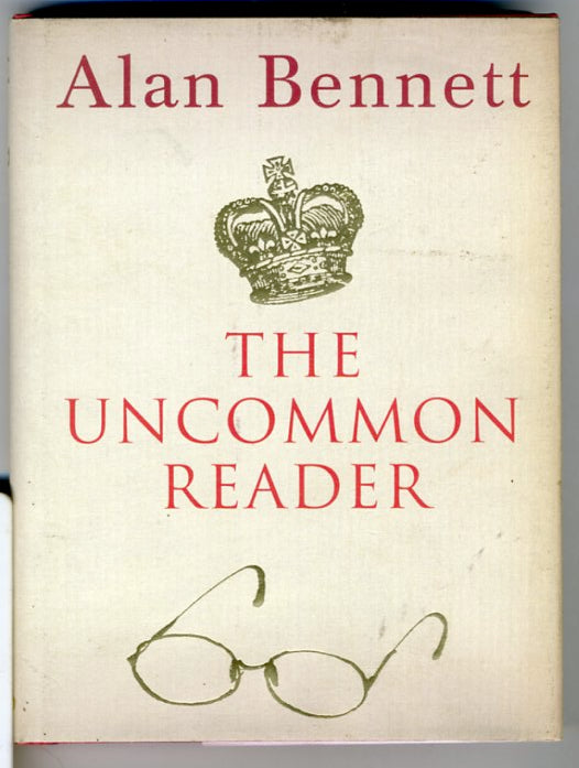 The Uncommon Reader by Alan Bennett. Hardcover